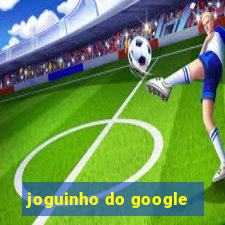 joguinho do google